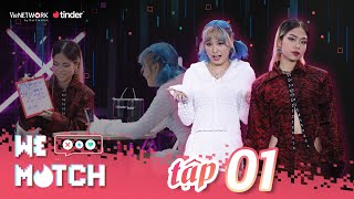 We Match -Tập 1| Tlinh chìm trong bể thính của Nul dành cho bạn trai mới, mát tay tác hợp thành công