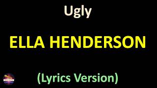 Ella Henderson - Ugly (Lyrics version)