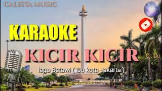 KARAOKE - KICIR KICIR - C:do - LAGU BETAWI - DAERAH KHUSUS IBUKOTA JAKARTA