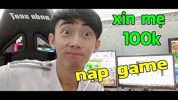 Làng Lá Phiêu Lưu Ký I Mẹ Ơi....Con xin 100K N.a.p Game Đập Vk +12...Ok Tí Mẹ Cho...FBIBatHeo