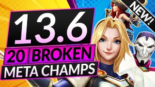 20 UPDATED BROKEN Champions for Patch 13.6 - BEST Champs to MAIN - LoL Guide (Every ELO)
