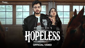 Hopeless (Official Video) Amanraj Gill PremLata New Haryanvi Song 2025