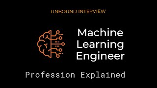 Machine Learning Engineer Explained | Unbound Interview