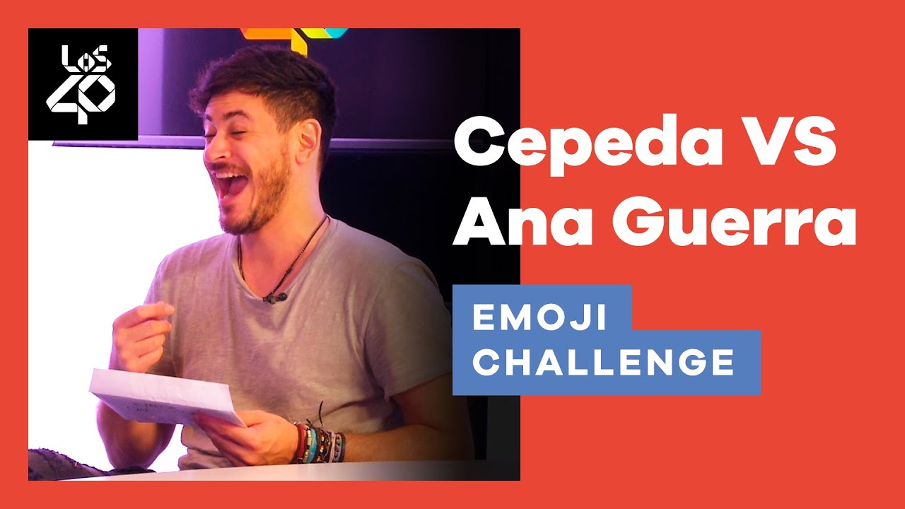 EMOJI CHALLENGE: Cepeda VS Ana Guerra, Ronda 2 | LOS40