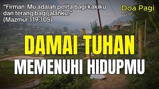 Damai Tuhan Memenuhi Hidupmu | Doa Pagi