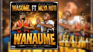 NYANDA MASOME FT MLYANOTI  WANAUME  MUSIC AUDIO 