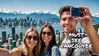 Vancouver Travel Guide 2024 | Top Ten Things to do in Vancouver | Wanderlust Chronicles