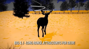Big & J - LONG RANGE ATTRACTANTS for Deer!