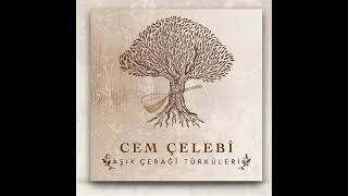 Cem Çelebi - Yaraladı Beni (Aşık Çeraği Türküleri)