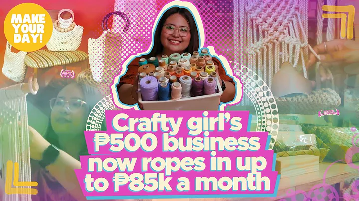 Crafty girl’s ₱500 business now ropes in up to ₱85k a month | Make Your Day - DayDayNews