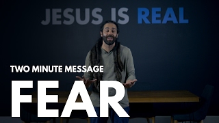 Fear - Two Minute Message