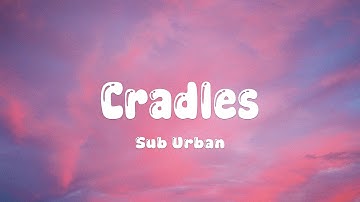 Sub Urban - Cradles (Lyrics)