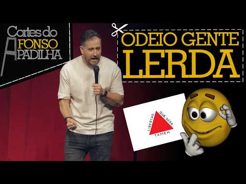 TENHO RAIVA DE PESSOA LERDA - Cortes do Afonso Padilha
