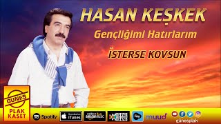 Hasan Keşkek - İsterse Kovsun (Official Audio)