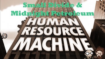 Human Resource Machine Walkthrough - Level 26 - Small Divide & Level 27- Midnight Petroleum