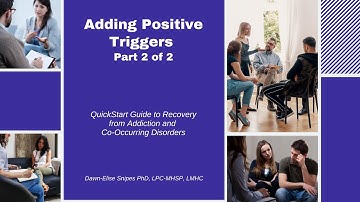 Adding Positive Triggers Part 2: Quickstart Guide to Addiction Recovery