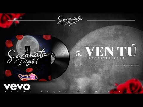 Pequeños Musical - Ven Tú (Remasterizado)