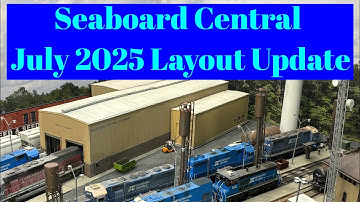 Seaboard Central - July 2025 Layout Update