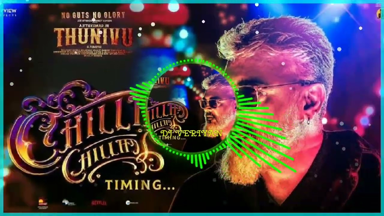 Tamil Dj Remix Song Thunivu Chilla Chilla Song Ajith Kumar  DJVERIYAN