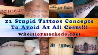 21 Tattoo DON'Ts or 21 Stupid Tattoos Concepts To Avoid - Loy Machedo Speaks Out