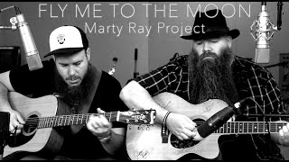 Fly Me To The Moon - Frank Sinatra | Marty Ray Project & CJ Wilder Cover | Marty Ray Project