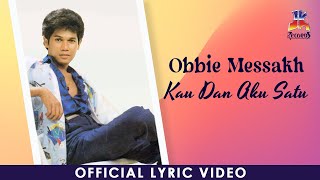 Obbie Messakh - Kau Dan Aku Satu (Official Lyric Video)