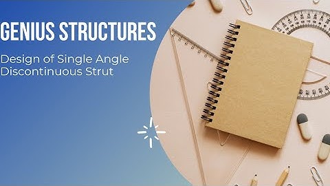 Design of Single Angle Discontinuous Strut