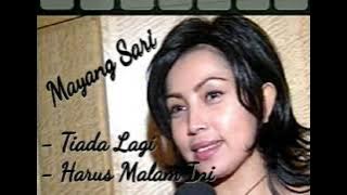 MAYANG SARI LAGU TIADA LAGI DAN HARUS MALAM INI