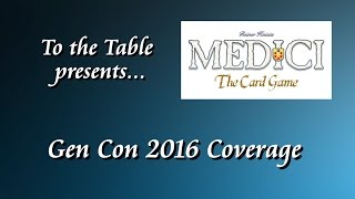 To the Table - 2016 Gen Con Coverage - Medici: The Card Game