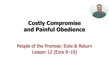 Exile & Return, Lesson 12 (Ezra 9-10) TN