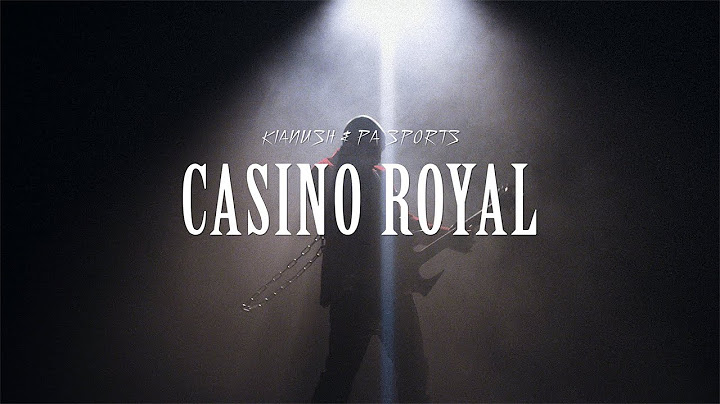 KIANUSH x PA SPORTS - CASINO ROYAL (prod. by Chrizmatic & Chekaa)