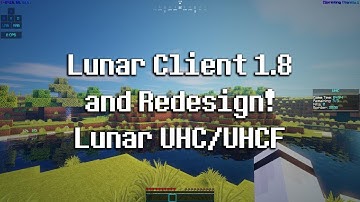 Lunar Client 1.8 and Redesign! Lunar UHC/UHCF
