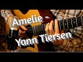 Amelie   Yann Tiersen⎪ Acoustic guitar fingerstyle cover