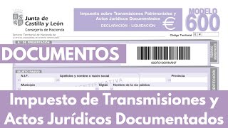 📝 Modelo 600 Impuesto de Transmisiones y Actos Jurídicos Documentados por asesor inmobiliario O.T.