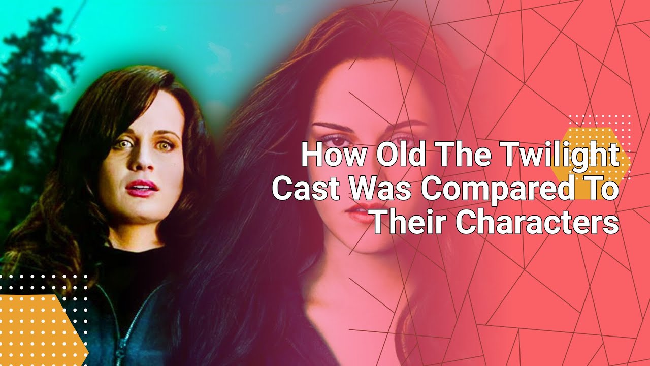 How Old The Twilight Cast Was Compared To Their Characters 
