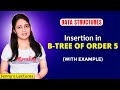5.25 Insertion of elements in B-Tree of Order 5 | Data structures and algorithms
