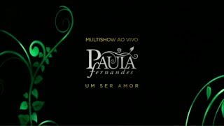 DVD Paula Fernandes Ao Vivo - Um Ser Amor (Teaser)