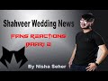 Shahveer jafry wedding news reaction of fans  baari 2 by nisha seher