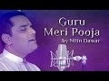 Guru Meri Pooja | Tribute to Sri Sri Ravi Shankar | Nitin Dawar | Art of Living Guru Bhajan