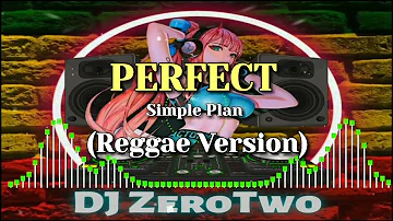 PERFECT (Simple Plan) | Reggae Version | DJ ZeroTwo