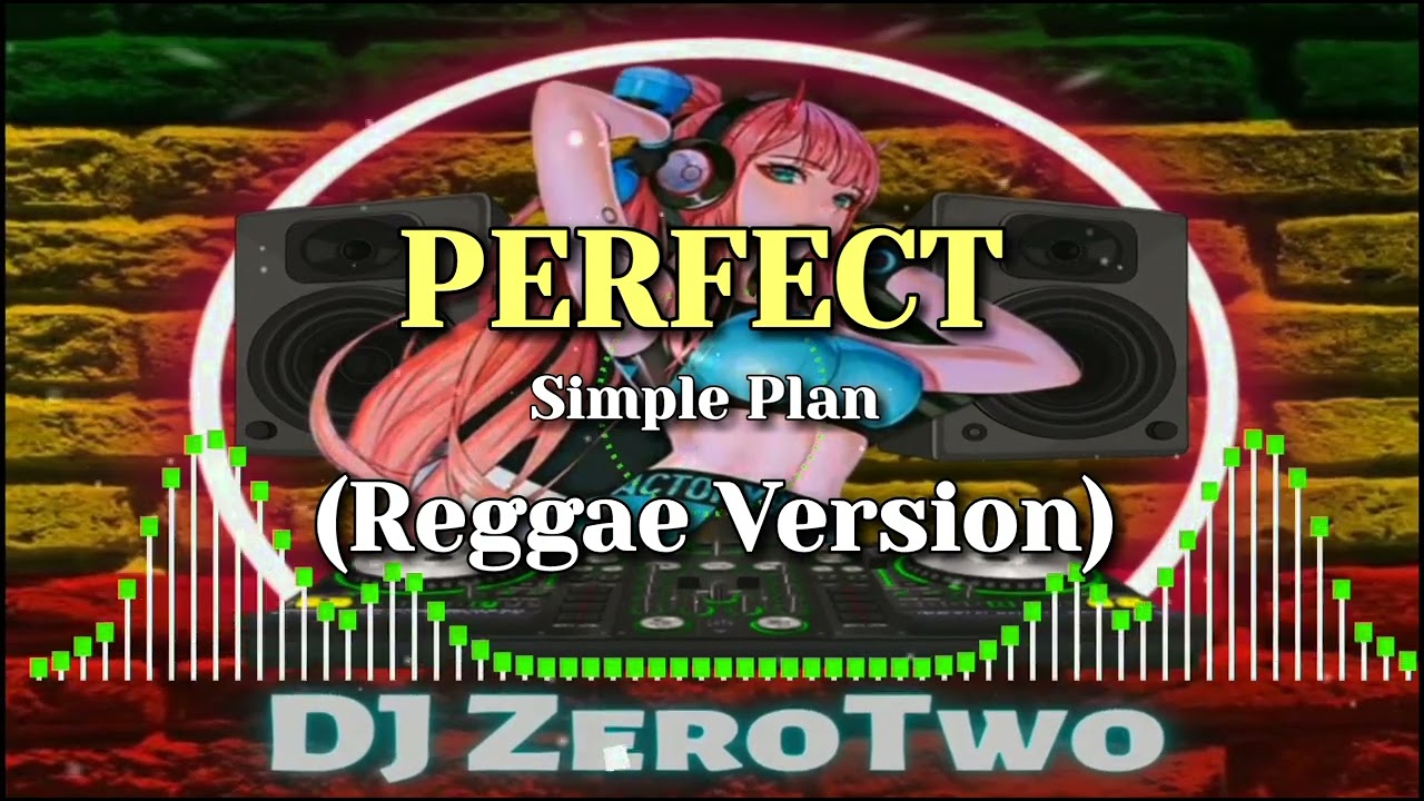 PERFECT (Simple Plan) | Reggae Version | DJ ZeroTwo