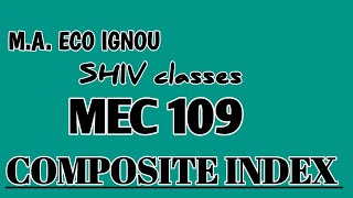 MEC 109||Composite Index||M.A. ECO IGNOU|| by Shivangi Bhatt @SHIVclasseseconomics