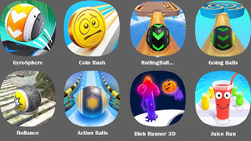 GyroSphere, Coin Rush, RollingBall, Going Balls, Rollance, Action Balls, Blob Runner 3D, Juice Run