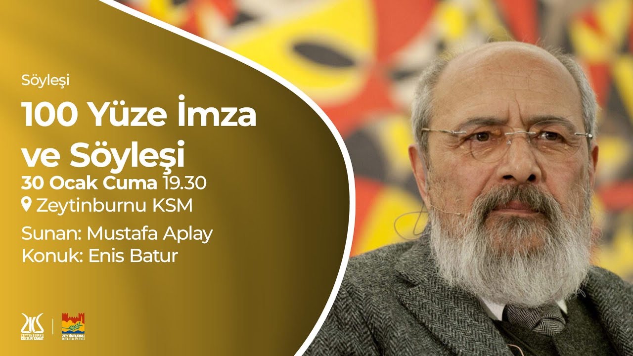 100 Yüze İmza ve Söyleşi | Konuk: Enis Batur / Sunan: Mustafa Aplay  (30.01.2026)