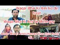 Waqar bhai ki ammi hamare ghar kyon nahin ayi waqar bhai ki ammi ko milane gaye  malik kashif vlog