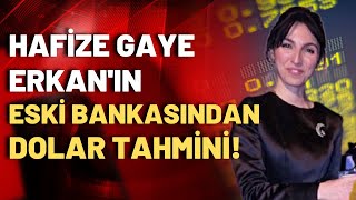 Hafize E Erkanın Eski Bankasından Türkiye Döviz Kuru Tahmini