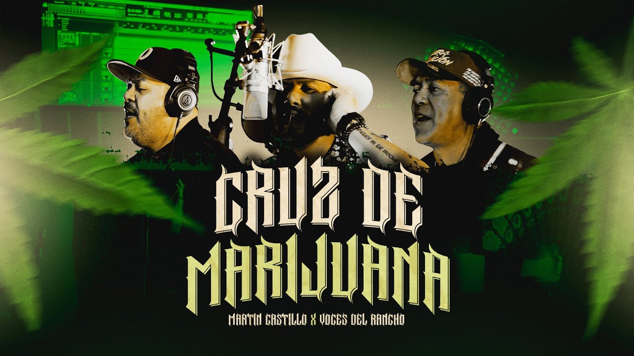 Martín Castillo X Voces Del Rancho - Cruz De Marijuana