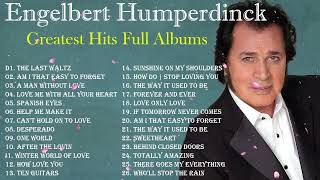 Engelbert Humperdinck Best Songs Full Album  Engelbert Humperdinck Greatest Hits 2024