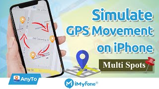 [Tutorial] How to Simulate GPS Movement with Customized Spots on iPhone with iMyFone AnyTo