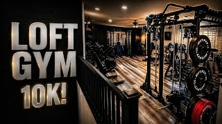 We Hit 10K and Here's Our Full Loft Gym